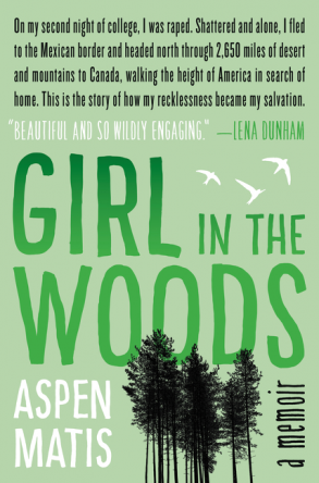 Cover of the book "Girl in the Woods" by sexual assault survivor Aspen Matis.